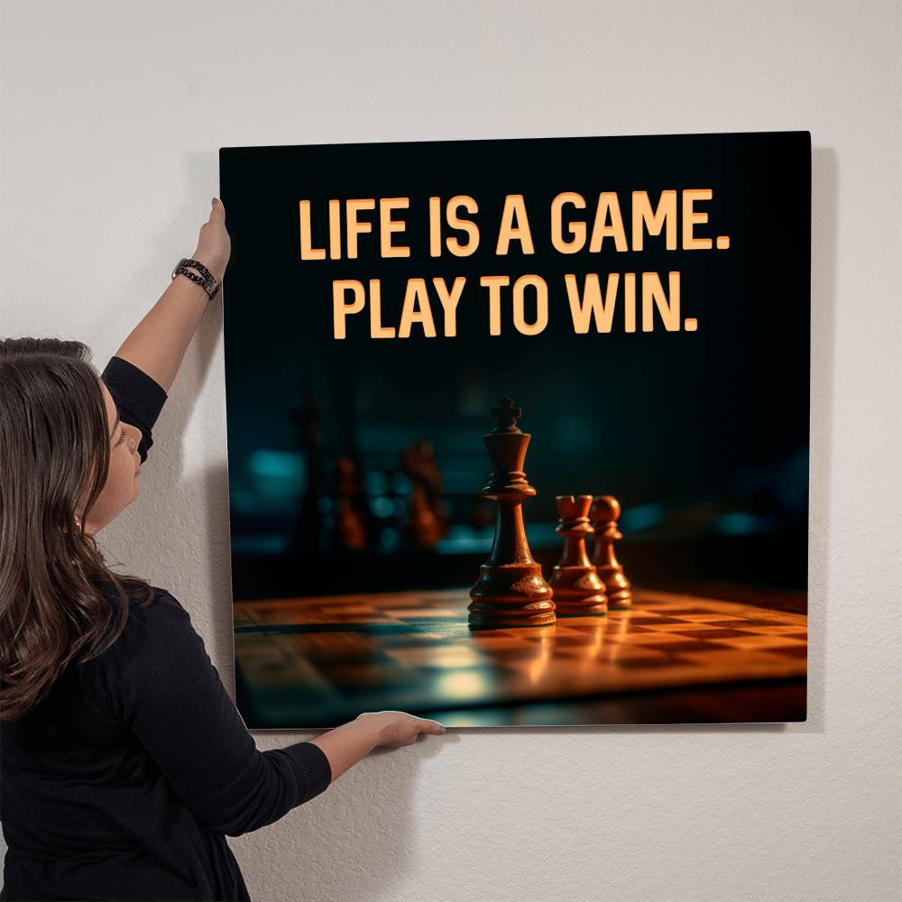 Metal Wall Art- Life is a Game. Play to Win.