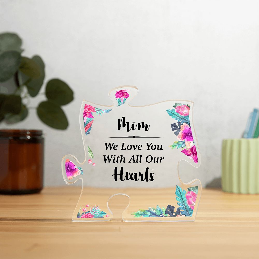 Mom We Love You- Printed Acrylic Puzzle Plaque