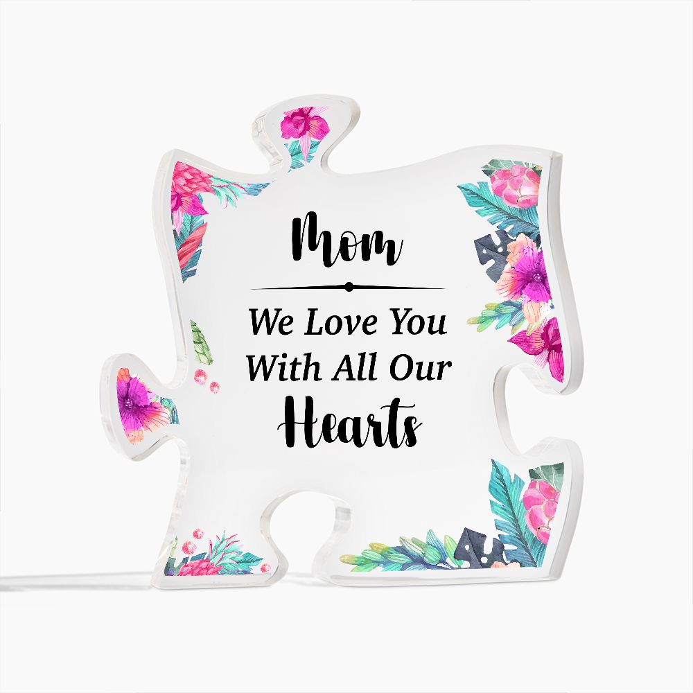 Mom We Love You- Printed Acrylic Puzzle Plaque