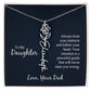 Flower Name Necklace- To My Daughter Always Trust Your Instinct