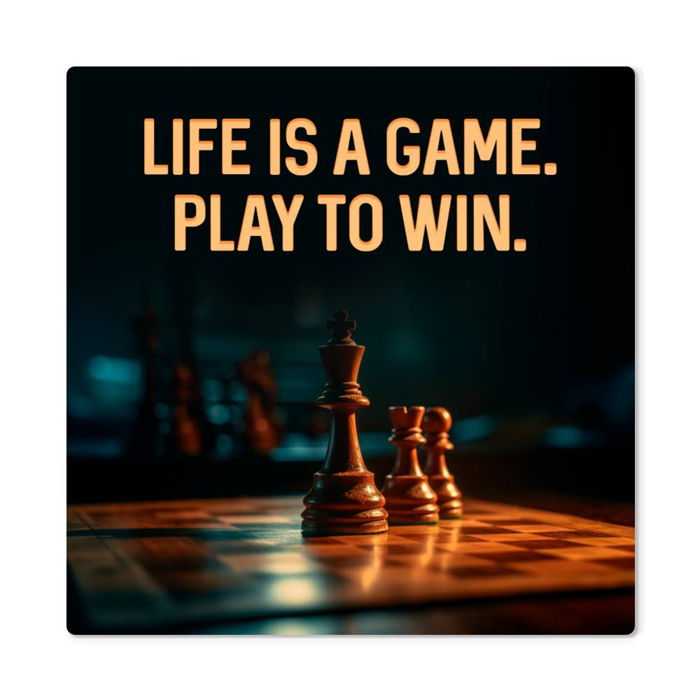 Metal Wall Art- Life is a Game.  Play to Win.