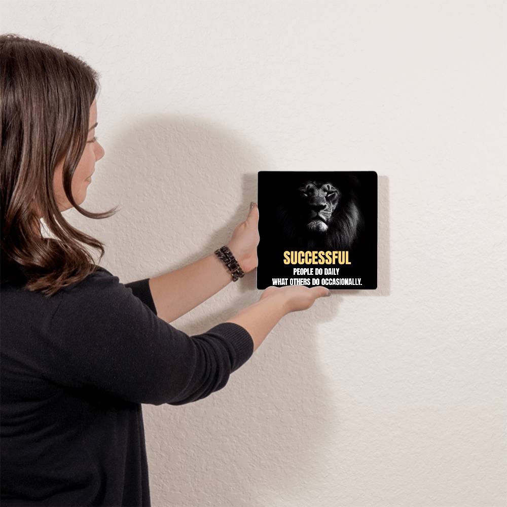 High Gloss Metal Print- Successful People Do Daily What Others Do Occassionally