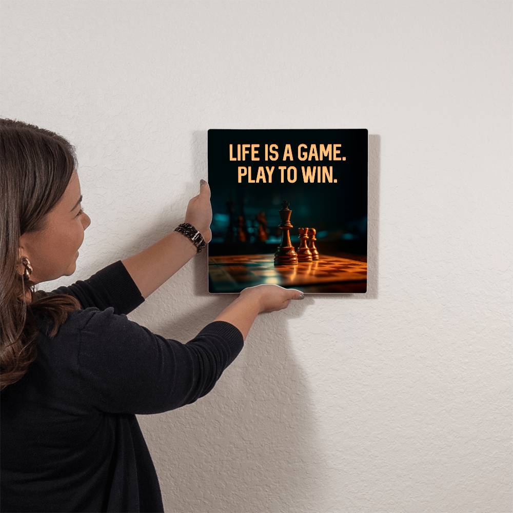 Metal Wall Art- Life is a Game.  Play to Win.